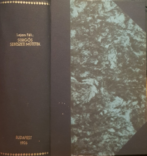 S�rg�s seb�szeti m�t�tek - 1906 A Magyar Orvosi K�nyvkiad� T�rsulat K�nyvt�ra XCIV. k�tet