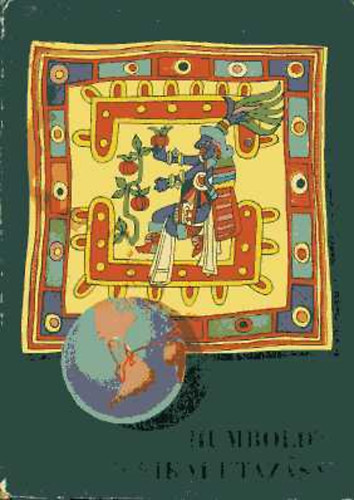 Humboldt amerikai utaz�sa (Ulrik Schramm illusztr�ci�ival)