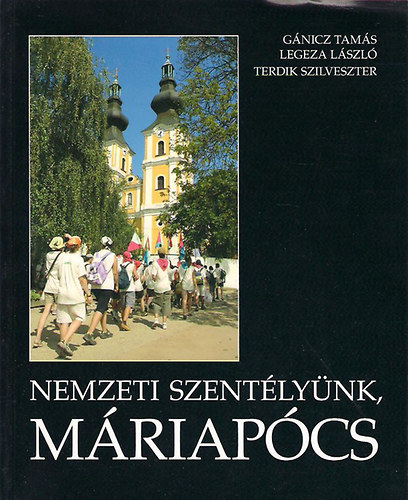 Gnitz-Legeza-Terdik - Nemzeti szentlynk, Mriapcs