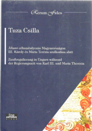 Tuza Csilla - llami chszablyozs Magyarorszgon III. Kroly s Mria Terzia uralkodsa alatt
