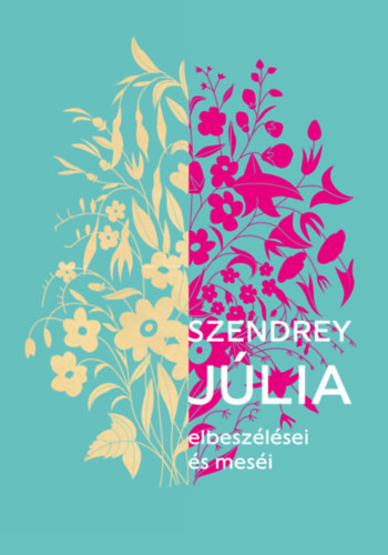 Gyimesi Emese Szendrey Jlia - Szendrey Jlia elbeszlsei s mesi