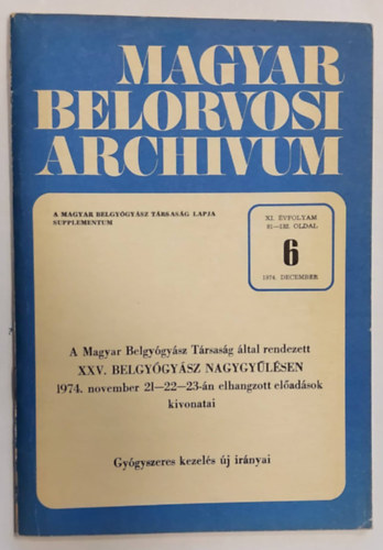 Magyar Belorvosi Arch�vum XI. �vf. 6 1974. december - Gy�gyszeres kezel�s �j ir�nyai