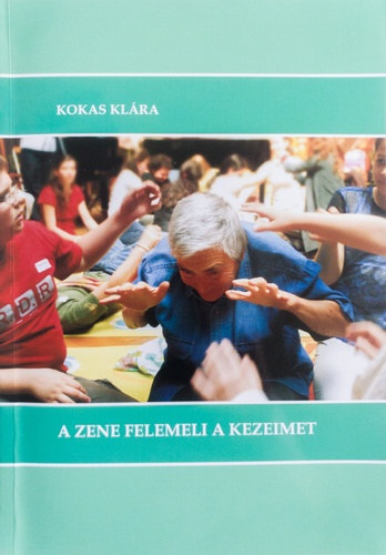 Kokas Kl�ra - A zene felemeli a kezeimet