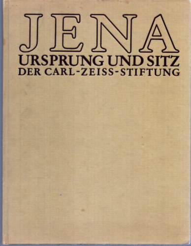 Jena - Ursprung und Sitz der Carl-Zeiss-Stiftung