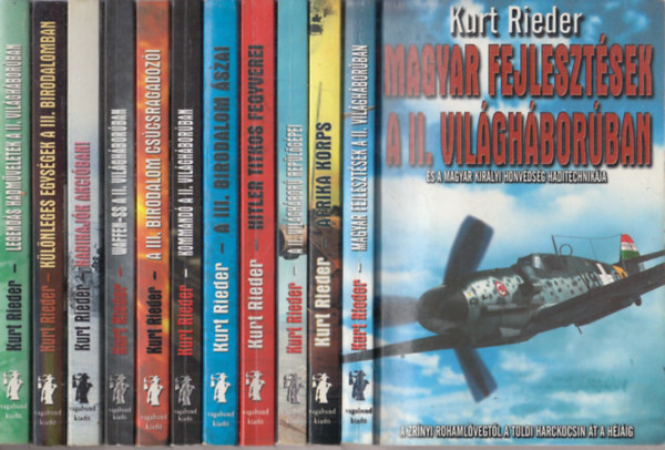 11 db Kurt Rieder m: Magyar fejlesztsek a II. vilghborban + Afrika Korps + a II. vilghbor replgpei + Hitler titkos fegyverei + a III. Birodalom szai + Kommand a II. vilghborban + A III. Birodalom cscsragadozi + ...