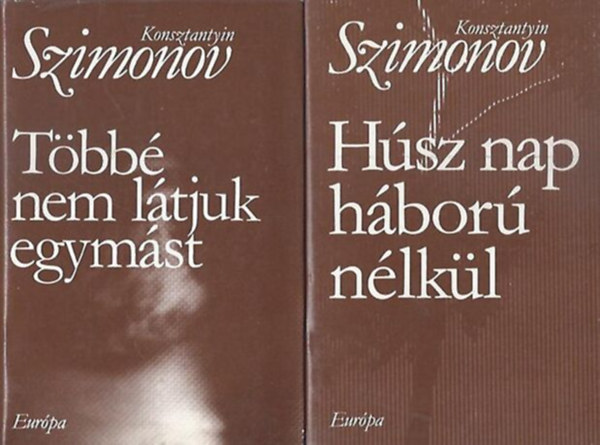 H�sz nap h�bor� n�lk�l  + T�bb� nem l�tjuk egym�st  (Mag�n�let-tril�gia 2-3)