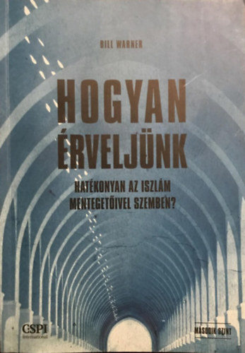 Hogyan �rvelj�nk hat�konyan az iszl�m menteget�ivel szemben?