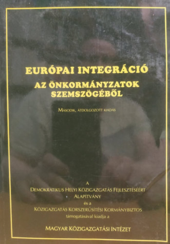 Eurpai Integrci az nkormnyzatok szemszgbl (Magyar Kzigazgatsi Intzet)