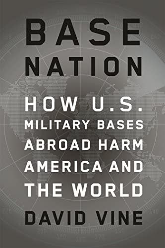 Base Nation: How U.S. Military Bases Abroad Harm America and the World ("Bzisnemzet: Hogyan rtanak a klfldn lv amerikai katonai bzisok Ameriknak s a vilgnak" angol nyelven)