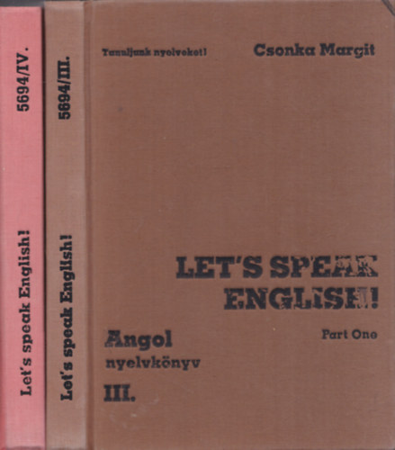 Csonka Margit - 2db Let's speak english! - angol nyelvknyv III. + IV.
