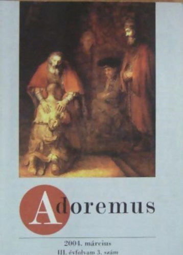 Adoremus 2004. mrcius III. vfolyam 3. szm