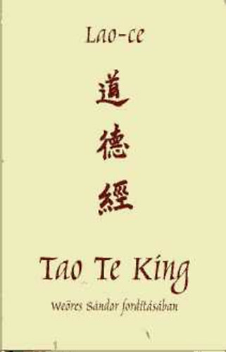 Tao Te King (Weres Sndor fordtsban)