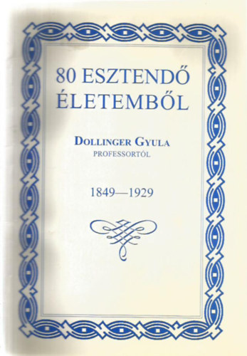 80 esztend� �letemb�l 1849-1929