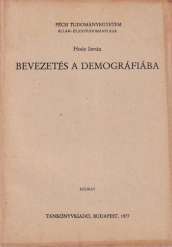 Bevezets a demogrfiba - Pcsi Tudomnyegyetem llam- s Jogtudomnyi Kar 1977