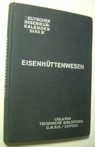Ingenieur W. Schmburg - Deutscher Ingenieur-Kalender Band IV: Eisenhttenwesen