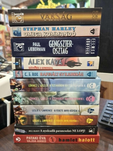 C. F. Roe, Alex Kava, Billl Mason, Pataki Éva Stephan Harley - Paul Lieberman, Robin Cook, Leslie L. Lawrence Vajda Anikó - 9 regény 11 kötetben, szórakoztató irodalom KÖNYVMENTŐ AJÁNLAT: Omega kommandó, Rafinált gyilkosság - Dr. Jean Montrose rejtélye, Szövetség a Gonosszal, A nyolcadik parancsolat: Ne lopj!, Hamlet halott, Gengszterosztag, Vakság,