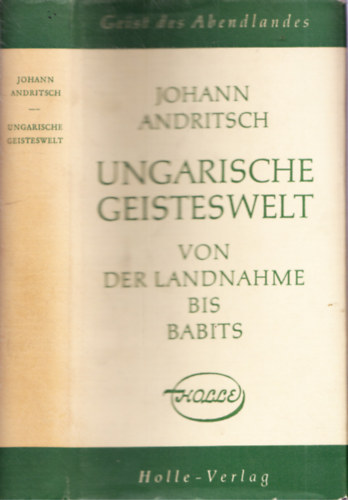 Johann Andritsch - Ungarische Geisteswelt von der landnahme bis Babits