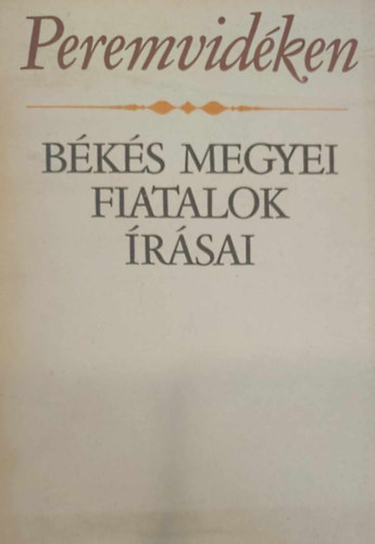 Peremvidken (Bks megyei fiatalok rsai)