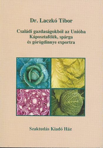 Csaldi gazdasgokbl az Uniba - kposztaflk, sprga s grgdinnye