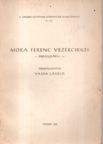 Vajda L�szl� - M�ra ferenc vez�rcikkei (Bibliogr�fia)