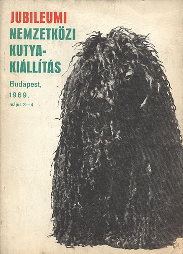 Jubileumi nemzetkzi kutyakillts 1969. mjus 3-4.