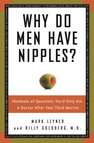 Mark Leyner - Billy Goldberg M.D. - Why Do Men Have Nipples? (Mirt van a frfiaknak mellbimbja? - angol nyelv)