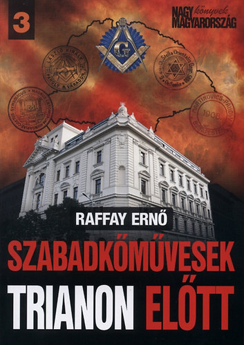 Raffay Ern - Szabadkmvesek Trianon eltt