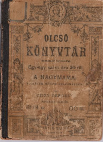 A nagymama - Vgjtk hrom felvonsban ( Olcs Knyvtr 20 fillres ) 752-754. sz.