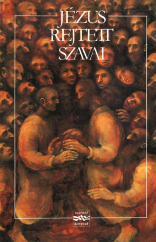 Holnap Kiad� - J�zus rejtett szavai