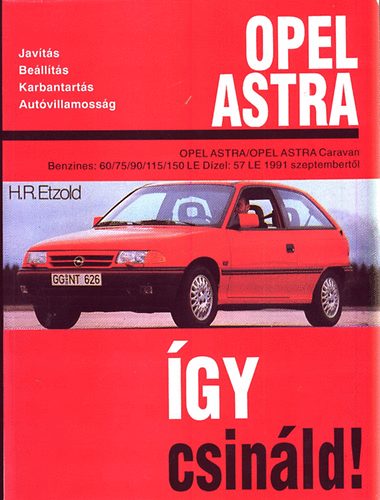 Hans-R�diger Etzold - �gy csin�ld! - Opel Astra / Astra Caravan 1991. szeptembert�l