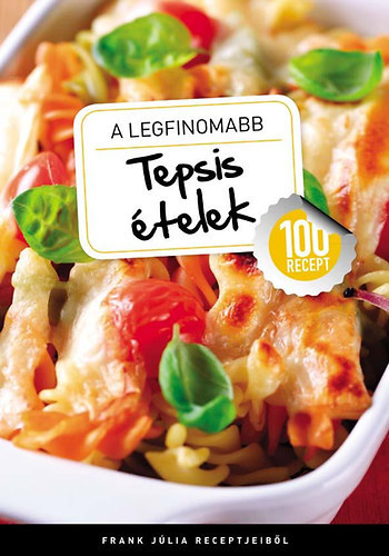 A legfinomabb tepsis telek - 100 recept