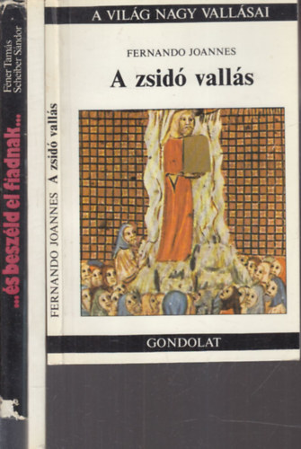 3 db. judaika (A zsidó vallás + Miért? (Zsidó törvények és szokások magyarázata) + ...és beszéld el fiadnak...)
