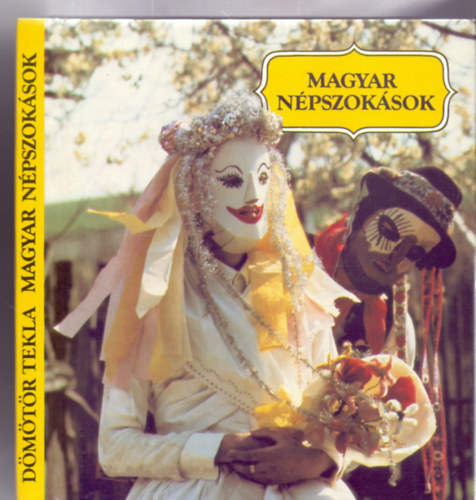 Magyar npszoksok (Harmadik, javtott kiads - Magyar Npmvszet)