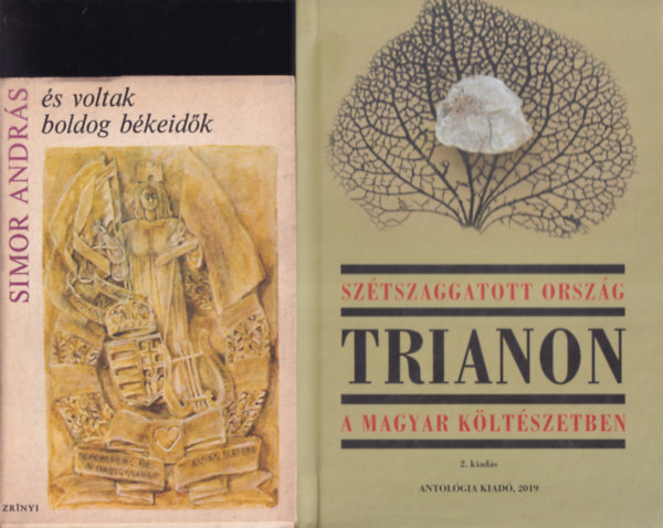 2 db. magyar trtnelemmel kapcsolatos versantolgia (s voltak boldog bkeidk + Sztszaggatott orszg- Trianon a magyar kltszetben)