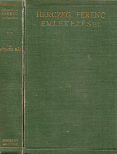 Herczeg Ferenc emlkezsei II. - A gtikus hz