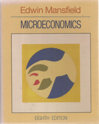 Microeconomics - Theory/Applications (8th edition) - Mikrokonmia Feltevs/Alkalmazsok (8. kiads) - Angol nyelv