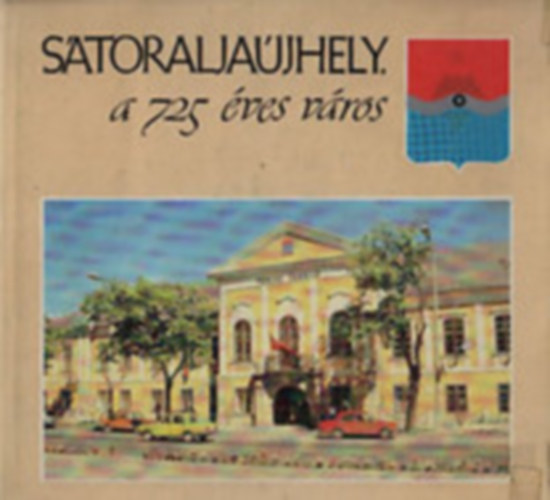 S�toralja�jhely, a 725 �ves v�ros