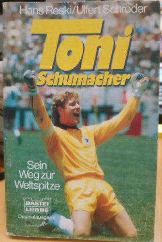 Toni Schumacher - Sein weg zur Weltspitze