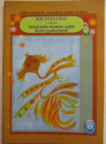 Kis nyelvész - Integrációs oktatást segítő nyelvi gyakorlatok 7. osztály
