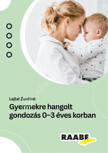 Gyermekre hangolt gondoz�s 0-3 �ves korban