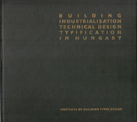 Building Industrialisation Technical Design Typification in Hungary