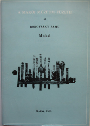 Borovszky Samu Mak� - A Mak�i M�zeum F�zetei 63