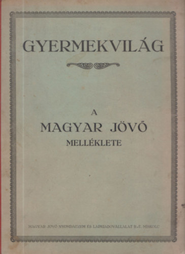 Gyermekvilg - A Magyar jv mellklete 1928/szeptember 2.- szeptember 29. (23 db lapszm, egybektve)