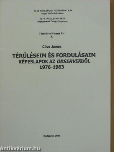 Clive James - T�r�l�seim �s fordul�saim k�peslapok az Observerb�l, 1976-1983