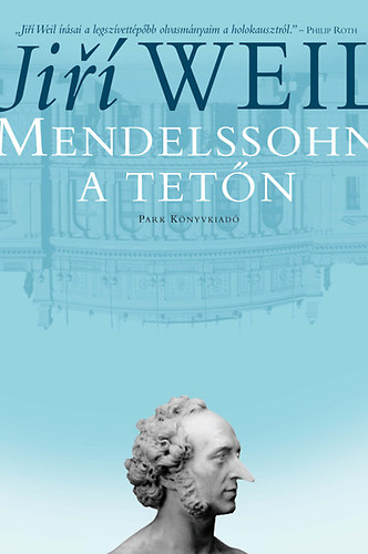 Jiri Weil - Mendelssohn a tetn