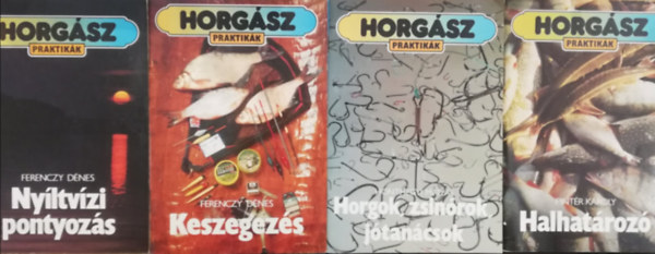 4 db f�zet a HORG�SZ PRAKTIK�K sorozatb�l (Ny�ltv�zi pontyoz�s , Keszegez�s , Horgok, zsin�r�k, j�tan�csok , Halhat�roz� )