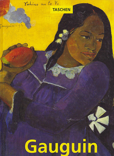 Ingo F. Walther - Gauguin - The Primitive Sophisticate
