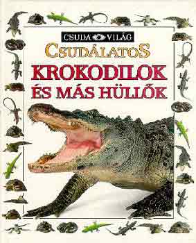 Csudlatos krokodilok s ms hllk (Csuda vilg)