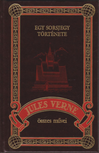Egy sorsjegy t�rt�nete (Jules Verne �sszes m�vei 15.)