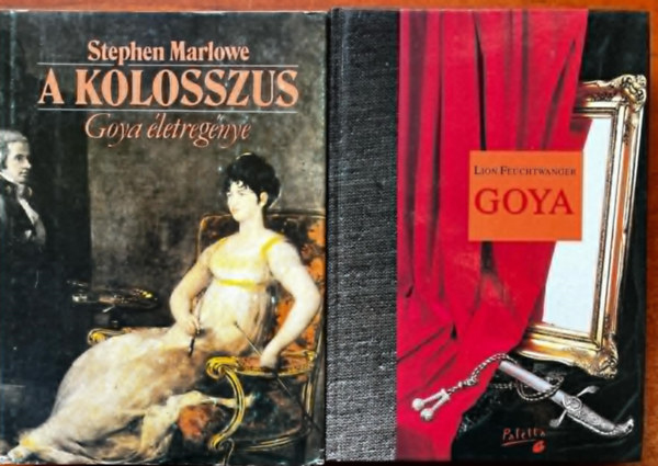 Goya (A megismers gytrelmes tja) + A kolosszus (Goya letregnye)
